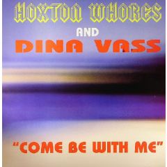 Hoxton Whores Vs Dina Vass - Hoxton Whores Vs Dina Vass - Come Be With Me - Hoxton Whores 
