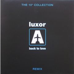Luxor - Luxor - Back To Love (Luca Cassini Remixes) - Airplane! Records