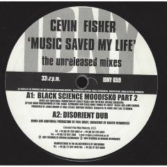 Cevin Fisher - Cevin Fisher - Music Saved My Life (The Unreleased Mixes) - IDNY Records