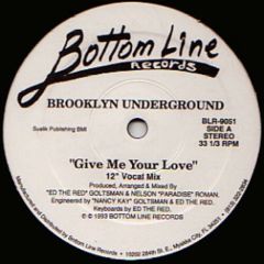 Brooklyn Underground - Brooklyn Underground - Give Me Your Love - Bottom Line