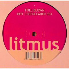Full Blown - Full Blown - Hot Cheerleader Sex - Litmus Recordings