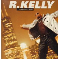 R Kelly - R Kelly - Thank God It's Friday - Jive
