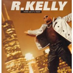 R Kelly - Thank God It's Friday - Jive