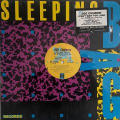 Joe Church - Joe Church - I Can't Wait Too Long (Let Somebody Love You) - Sleeping Bag Records