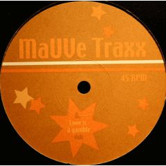 MaUVe - MaUVe - Mauve Traxx Vol. 1 - Love Is A Gamble - Mauve Traxx