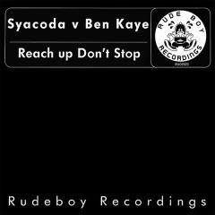 Syacoda Vs Ben Kaye - Reach Up Don't Stop - Rude Boy