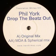Phil York - Phil York - Drop The Beatz Out - Tranzlation White