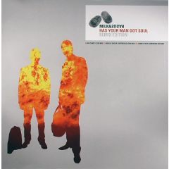 Milk & Sugar  - Milk & Sugar  - Has You Man Got Soul (Remixes) - Milk & Sugar