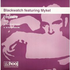 Blackwatch Ft Mykel - Blackwatch Ft Mykel - I'm Here (Disc 2) - Hooj Choons