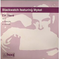 Blackwatch Ft Mykel - Blackwatch Ft Mykel - I'm Here - Hooj Choons