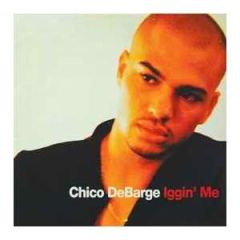 Chico Debarge - Chico Debarge - Iggin' Me - Universal
