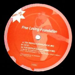 Free Loving Foundation - Free Loving Foundation - You Should Forgive - Freu_nd