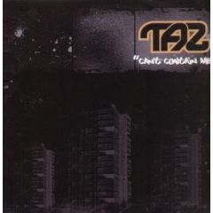 TAZ - TAZ - Cant Contain Me - Def Jam