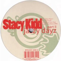 Stacy Kidd - Stacy Kidd - Jazzy Dayz Ii - Dust Traxx