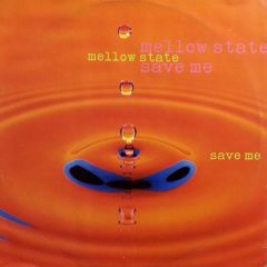 Mellow State - Mellow State - Save Me - WEA