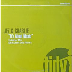 Jez & Charlie - Jez & Charlie - It's About Music - Tidy Trax