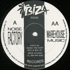 Noise Factory - Noise Factory - Noise Factory / Warehouse Music - Ibiza