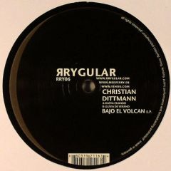 Christian Dittmann - Christian Dittmann - Bajo El Volcan EP - Rrygular