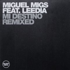 Miguel Migs Feat Leedia - Miguel Migs Feat Leedia - Mi Destino (Remixes) - Black Vinyl