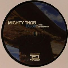 Mighty Thor - Mighty Thor - Pt 2 / Sleepmode / Copies Of Clones - Drumcode