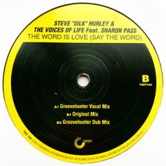 Steve "Silk" Hurley & The Voices Of Life - Steve "Silk" Hurley & The Voices Of Life - The Word Is Love (Say The Word) - Tinted Records