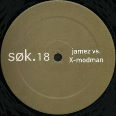 Jamez Vs. X-Modman - Jamez Vs. X-Modman - Housemusic - SOK 