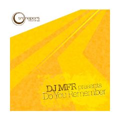 DJ Mfr - DJ Mfr - Do You Remember - Transport