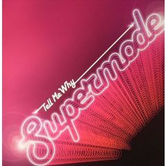 Supermode - Supermode - Tell Me Why (Disc 1) - Data