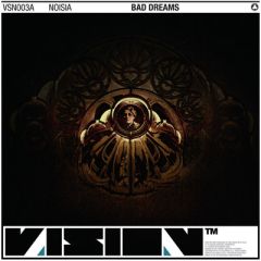 Noisia - Noisia - Bad Dreams / Omissions - Vision
