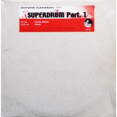 Antoine Clamaran Presents - Antoine Clamaran Presents - Superdrum Part 1 - Basic Traxx