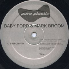 Baby Ford & Mark Broom - Baby Ford & Mark Broom - Bubblebath - Pure Plastic