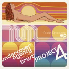 Project 4 / Undercover Agency - Project 4 / Undercover Agency - Nude Directions EP - Naked Music 