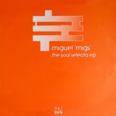 Miguel Migs - Miguel Migs - The Soul Selecta EP - NRK