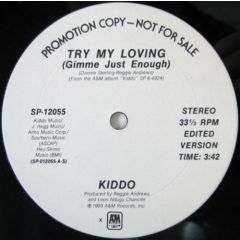 Kiddo - Kiddo - Try My Loving (Gimme Just Enough) - A&M