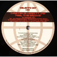 Christian Alvarez Feat. Dre - Christian Alvarez Feat. Dre - Feel The Groove - Delecto Recordings
