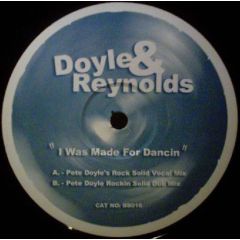 Doyle & Reynolds - Doyle & Reynolds - I Was Made For Dancin - Rock Solid Productions