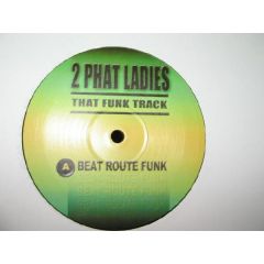 2 Phat Ladies - 2 Phat Ladies - That Funk Track - Phat