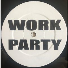 The Work Party - The Work Party - Work Song - Not On Label
