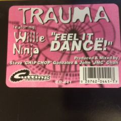 Trauma Ft Willie Ninja - Trauma Ft Willie Ninja - Feel It......Dance! - Cutting Records