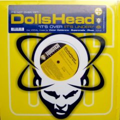 Dollshead - Dollshead - It's Over (It's Under) - Twisted