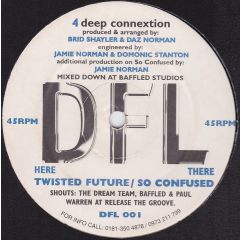 4 Deep Connection - 4 Deep Connection - Twisted Future / So Confused - DFL
