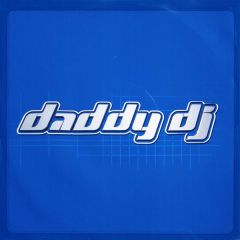 Daddy DJ - Daddy DJ - Daddy DJ - Eternal