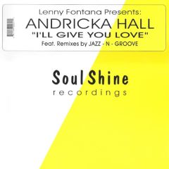 Lenny Fontana Feat.Andricka Hall - Lenny Fontana Feat.Andricka Hall - I'Ll Give You Love - Soulshine