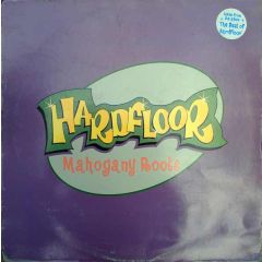 Hardfloor - Hardfloor - Mahogany Roots (Remixes) - Harthouse