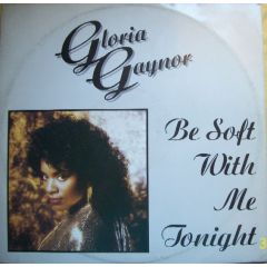 Gloria Gaynor - Gloria Gaynor - Be Soft With Me Tonight - Fanfare