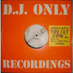 Cheeky Boys - Cheeky Boys - You Fat Cow - DJ Only Recordings