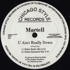 Martell - Martell - U Ain't Really Down - Chicago Style Records