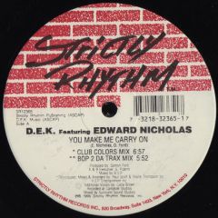 D.E.K Feat Edward Nicholas - D.E.K Feat Edward Nicholas - You Make Me Carry On - Strictly Rhythm