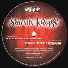 Sonik Kross - Sonik Kross - Walking With Dreamz - Well Wicked