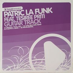 Patric La Funk Feat. Tesiree Priti - Patric La Funk Feat. Tesiree Priti - Guitar Track - House Session Records